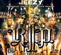 Young Jeezy ft Kendrick Lamar, Chris Brown & YG – R.I.P. (Remix)
