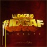 Ludacris – #IDGAF (mixtape)